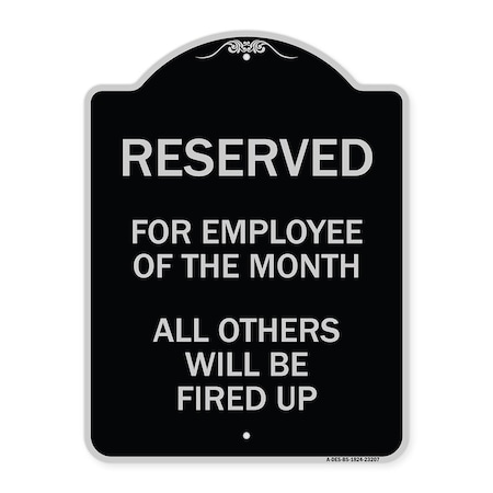 Signmission Reserved for Employee of Month All Others Will Be Fired Up Aluminum Sign, 24" x 18", BS-1824-23207 A-DES-BS-1824-23207